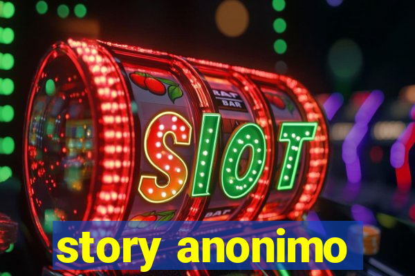 story anonimo